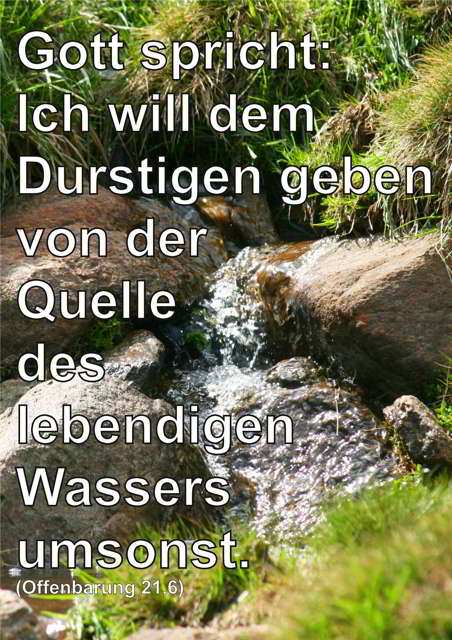 Jahreslosung 2018: "Gott spricht: Ich will dem Durstigen geben von der Quelle des lebendigen Wassers umsonst." Offenbarung 21,6.