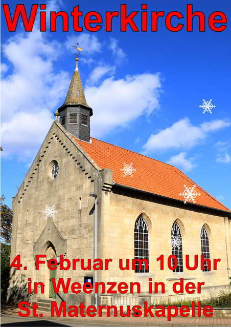 Einladung zur 4. Winterkirche in die St. Maternuskapelle/Weenzen am So 4.2.2018 um 10 Uhr